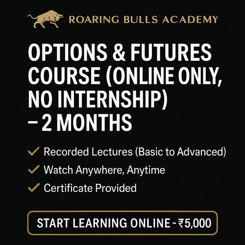 Options & Futures Course (Online+ 15 Days Internship + Certificate) – 2 Months